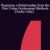 [Audio Download] IC04 Short Course 26 - Repairing a Relationship from the Past Using Ericksonian Methods - Savine Gross Weizman