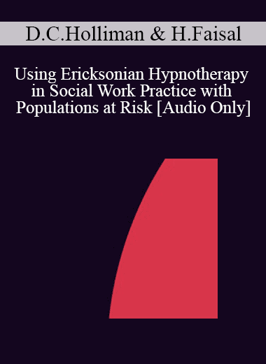 [Audio Download] IC04 Short Course 33 - Using Ericksonian Hypnotherapy in Social Work Practice with Populations at Risk - Diane Carol Holliman