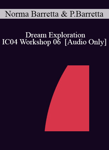 [Audio Download] IC04 Workshop 06 - Dream Exploration: Juggling with Jung: Decoding Dreams - Norma Barretta