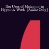 [Audio Download] IC04 Workshop 15 - The Uses of Metaphor in Hypnotic Work - Rubin Battino