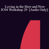 [Audio Download] IC04 Workshop 29 - Loving in the Here and Now: Five Hypnotic Tools to Transform Couples Relationships - Jane Parsons-Fein