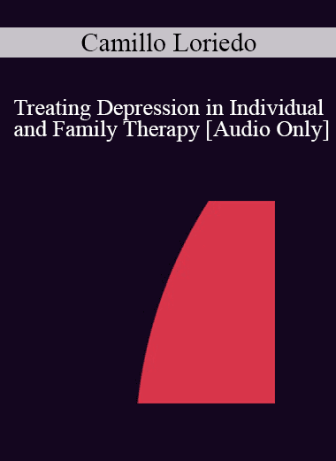 [Audio Download] IC04 Workshop 31 - Treating Depression in Individual and Family Therapy - Camillo Loriedo