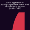 [Audio Download] IC04 Workshop 63 - Novel Approaches to Activity-Dependent Creative Work in Therapeutic Hypnosis - Ernest Rossi