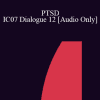 [Audio Download] IC07 Dialogue 12 - PTSD - Yvonne Dolan