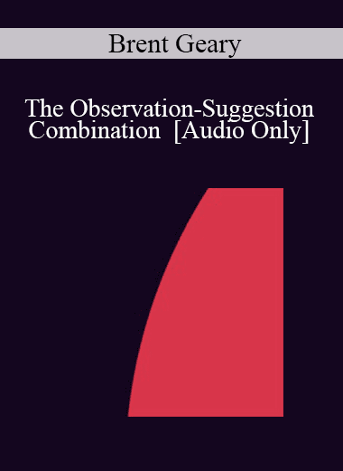 [Audio Download] IC07 Fundamentals of Hypnosis 02 - The Observation-Suggestion Combination - Brent Geary