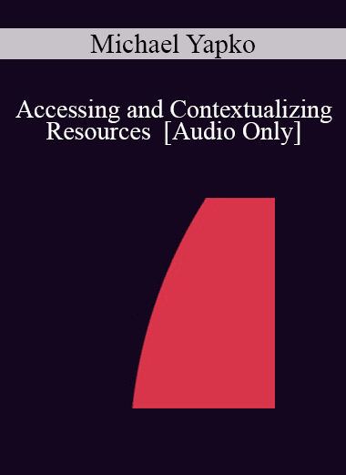 [Audio Download] IC07 Fundamentals of Hypnosis 03 - Accessing and Contextualizing Resources - Michael Yapko