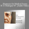 [Audio Download] IC11 Dialogue 03 - Hypnosis for Medical Issues - Jorge Abia