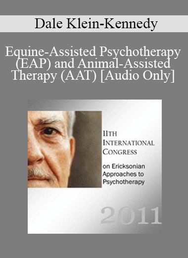 [Audio Download] IC11 Short Course 18 - Equine-Assisted Psychotherapy (EAP) and Animal-Assisted Therapy (AAT): Exploring a Brief Effective Alternative to Traditional Cognitive-Behavioral Therapy - Dale Klein-Kennedy