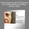 [Audio Download] IC11 Workshop 52 - Using Hypnosis and Self-Hypnosis for Treating Phobias and Panic - Bernhard Trenkle