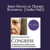 [Audio Download] IC19 Short Course 14 - Inner Heroes as Therapy Resources - Christine Guilloux