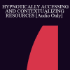 [Audio Download] IC94 Clinical Demonstration 05 - HYPNOTICALLY ACCESSING AND CONTEXTUALIZING RESOURCES - Michael Yapko