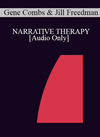 [Audio Download] IC94 Clinical Demonstration 14 - NARRATIVE THERAPY: USING QUESTIONS AND REFLECTIONS - Gene Combs