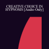 [Audio Download] IC94 Clinical Demonstration 15 - CREATIVE CHOICE IN HYPNOSIS - Ernest Rossi