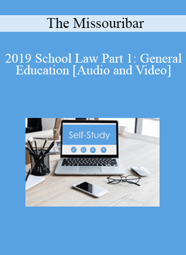 The Missouribar - 2019 School Law Part 1: General Education