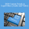 The Missouribar - 2020 Current Trends in Legal Ethics: A Conversation with the Chief Disciplinary Counsel