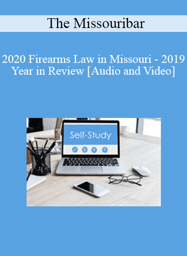 The Missouribar - 2020 Firearms Law in Missouri - 2019 Year in Review