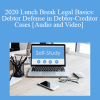 The Missouribar - 2020 Lunch Break Legal Basics: Debtor Defense in Debtor-Creditor Cases