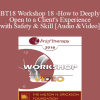 BT18 Workshop 18 - How to Deeply Open to a Client's Experience with Safety and Skill - Stephen Gilligan