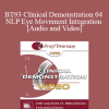 BT93 Clinical Demonstration 04 - NLP Eye Movement Integration - Steve Andreas