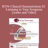 BT96 Clinical Demonstration 02 - Listening to Your Symptom - Martin Rossman