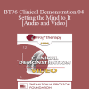 BT96 Clinical Demonstration 04 - Setting the Mind to It - Carol Lankton