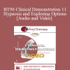 BT96 Clinical Demonstration 11 - Hypnosis and Exploring Options - Michael Yapko