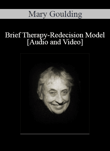 Brief Therapy-Redecision Model - Mary Goulding