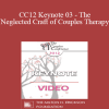 CC12 Keynote 03 - The Neglected Craft of Couples Therapy: How to Manage Couples Sessions - William Doherty