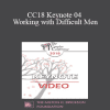 CC18 Keynote 04 - Working with Difficult Men: How to Engage