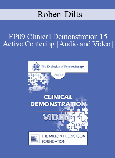 EP09 Clinical Demonstration 15 - Active Centering: Applying Somatic Coaching in Psychology - Robert Dilts