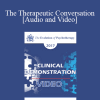 EP17 Clinical Demonstration with Discussant 05 - The Therapeutic Conversation: A Reunion of the Minds - Erving Polster