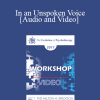 EP17 Workshop 10 - In an Unspoken Voice: How the Body Released Trauma and Restores Goodness - Peter Levine