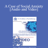 EP85 Clinical Presentation 03 - A Case of Social Anxiety - Joseph Wolpe