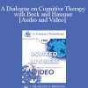 EP85 Invited Address 13b - A Dialogue on Cognitive Therapy with Beck and Hausner - Aaron T. Beck