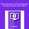 IC04 Clinical Demonstration 03 - The Generative Self in Hypnotic Therapy - Stephen Gilligan