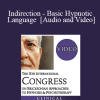 IC19 Fundamentals of Hypnosis 02 - Indirection - Basic Hypnotic Language - Steve Lankton