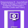 IC92 Workshop 27a - Demonstrations II - Assoclatlonal Scaling Technique to Overcome Symptoms of Dissociative Disorder - Yvonne Dolan