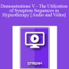 IC92 Workshop 69b - Demonstrations V - The Utilization of Symptom Sequences in Hypnotherapy - Eric Greenleaf