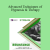 Jeffrey Zeig & Milton H. Erickson - Advanced Techniques of Hypnosis & Therapy: Working with Resistance (German)