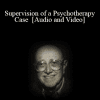 Supervision of a Psychotherapy Case - Judd Marmor