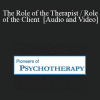 The Role of the Therapist / Role of the Client - Carl Rogers