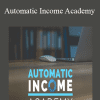 Automatic Income Academy - Graham Cochrane