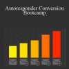 Autoresponder Conversion Bootcamp - Perry Marshall