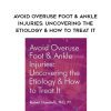 [Download Now] Avoid Overuse Foot & Ankle Injuries: Uncovering the Etiology & How to Treat It - Robert Donatelli