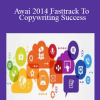 Awai 2014 Fasttrack To Copywriting Success Home Study Program