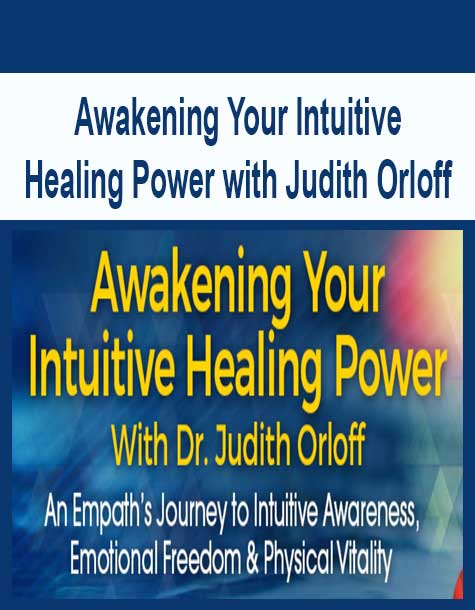 [Download Now] Awakening Your Intuitive Healing Power with Judith Orloff