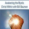 [Download Now] Awakening the Mystic Christ Within with Bill Bauman