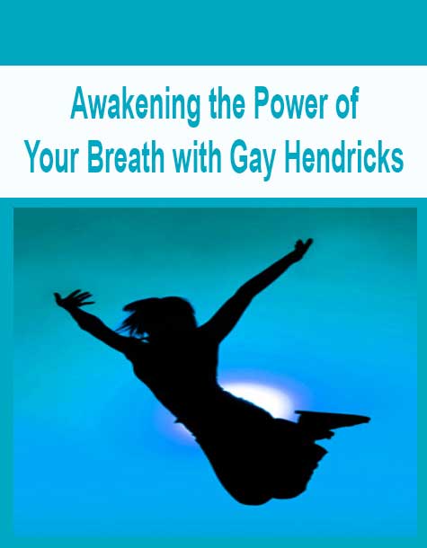 [Download Now] Awakening the Power of Your Breath with Gay Hendricks