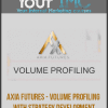 [Download Now] Axia Futures - Volume Profiling with Strategy Development