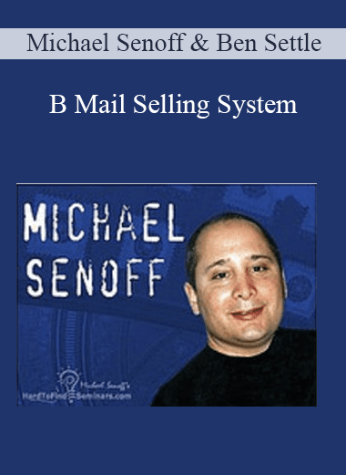 B Mail Selling System - Michael Senoff & Ben Settle